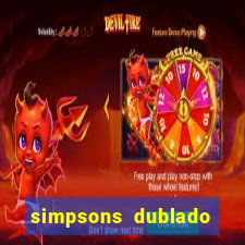 simpsons dublado assistir online